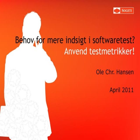 Behov for mere indsigt i softwaretest? Anvend testmetrikker! af Ole Chr. Hans...