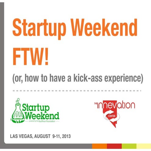 Startup Weekend Las Vegas : How to have a kick-ass experience! [August 9-11, ...