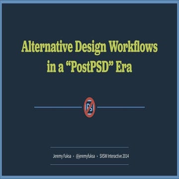 Alternative Design Workflows in a "PostPSD" Era