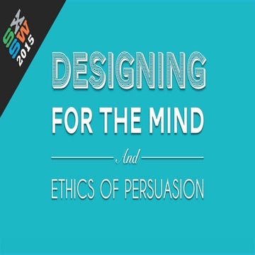 Nathalie Nahai - Designing for the mind & the ethics of persuasion for product design (SXSW)