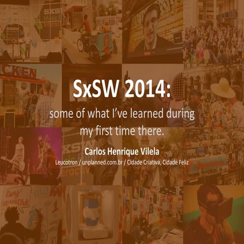 SxSW 2014: some of what I’ve learned during my first time there.
