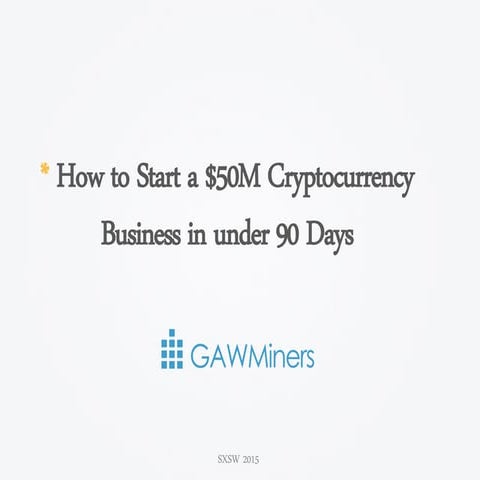 SXSW GAW Miners - Session Visual Aides