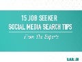 15 Social Media Job Search Tips from Recruiting & HR Experts 