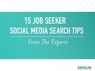 15 Social Media Job Search Tips from Recruiting & HR Experts 