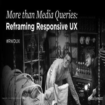 More than Media Queries: Reframing Responsive UX - SXSW 2016
