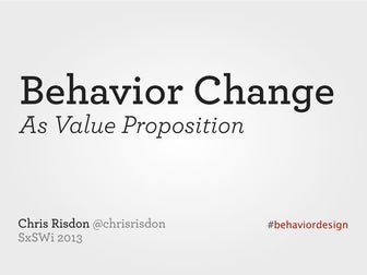 SxSW 2013: Behavior Change as Value Proposition