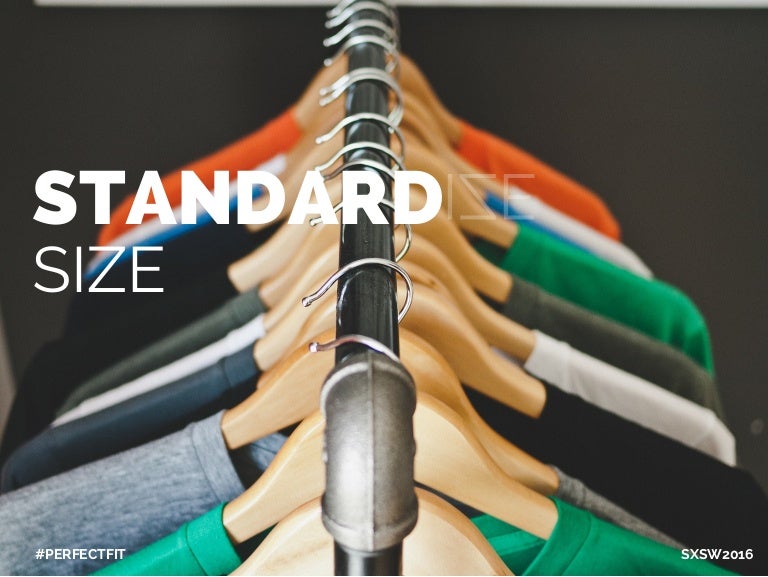 Standard Size the perfect clothing fit SXSW16