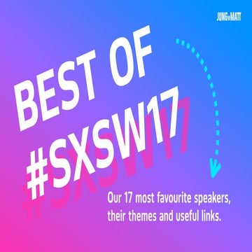 Best of SXSW 2017 - Speakers, Themes and Links