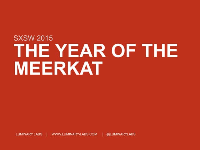 SxSW 2015: The Year of the Meerkat