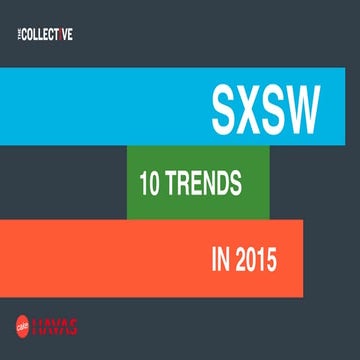 SXSW: 10 Trends in 2015 - Havas