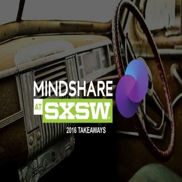 Mindshare@SXSWi 2016: The Takeaways for Marketers