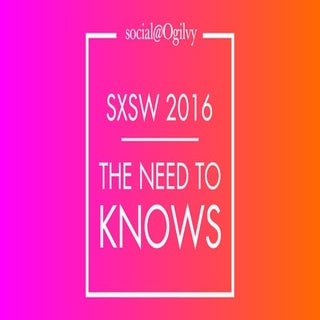 SXSW 2016: The Need To Knows