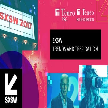 SXSW 2017 - Trends and Trepidation