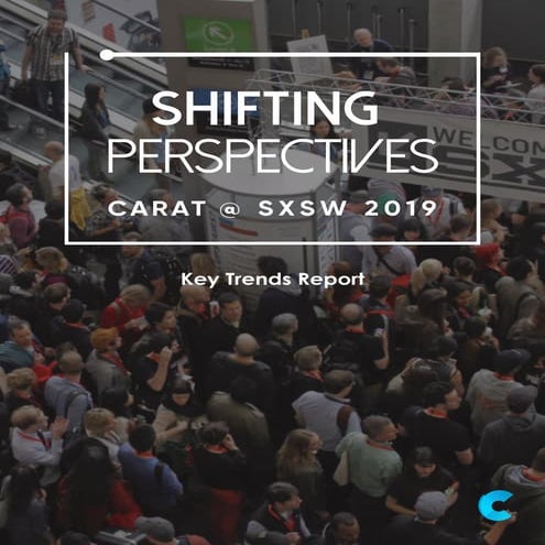 Carat @SXSW 2019 Wrap Up Report