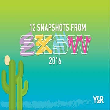 12 Snapshots from SXSWi 2016