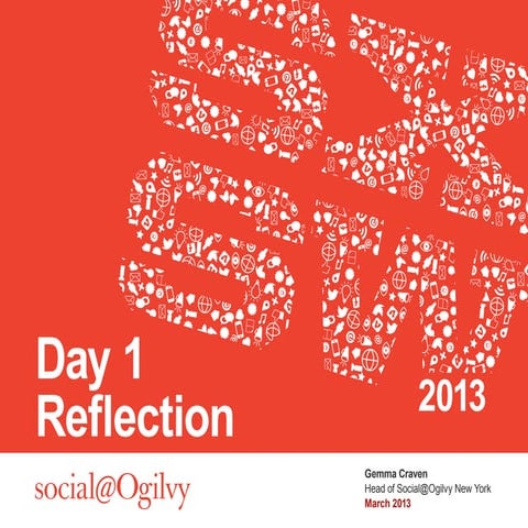 Day 1 Reflection at #SXSW 2013 -- #SXSWOgilvy 