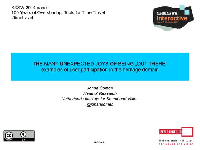 The many unexptected joys if being "out there": examples of user participatio...