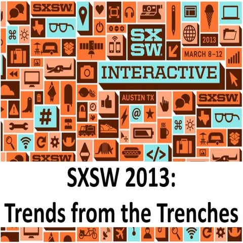 SXSW 2013: Trends from the Trenches