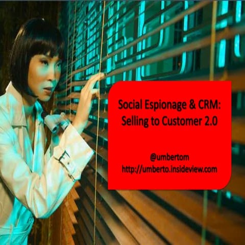 Social Espionage & CRM: Selling to Customer 2.0 - #SXSWi