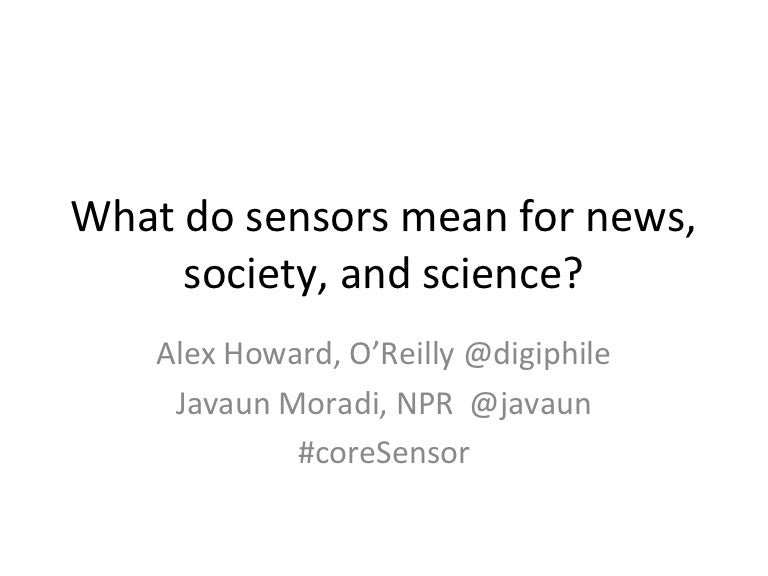 What do sensors mean for news, science, and society?