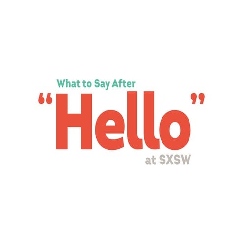 What To Say After Hello At SXSW