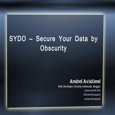 SYDO - Secure Your Data by Obscurity