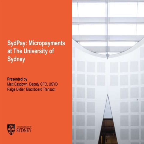SydPay - Micropayments at the University of Sydney - Matt Easdown, University...