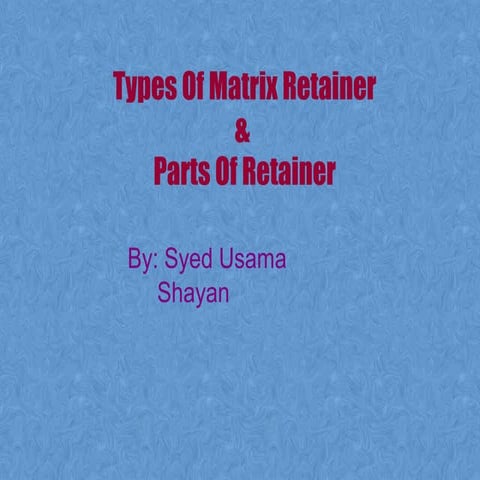 Types Of Matrix Retainer & Parts Of Retainer | PPT | Dental Health ...