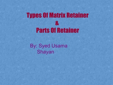 Types Of Matrix Retainer& Parts Of Retainer