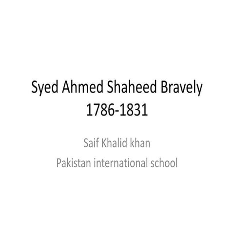 Syed ahmed shaheed bravely