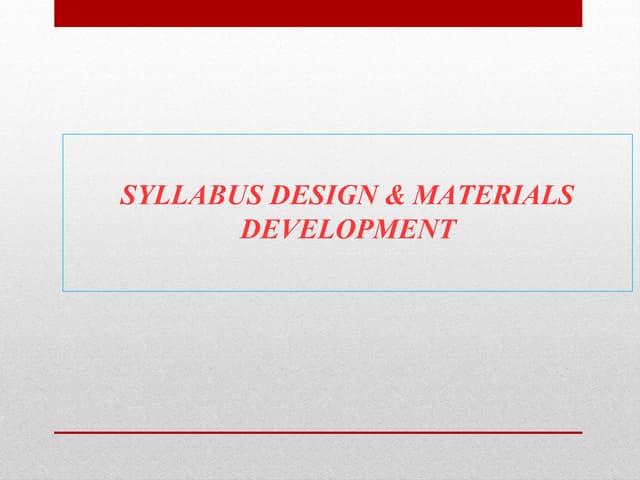 Syllabus design and materials development 