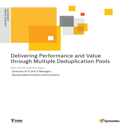 Symantec Netbackup Delivering Performance Value Through Multiple De-duplicati...