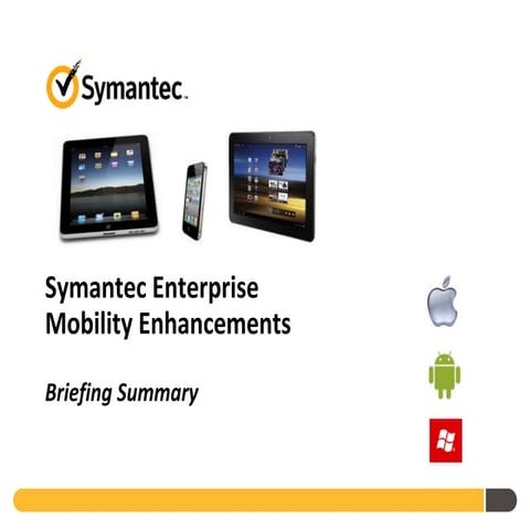 Symantec Enterprise Mobility Enhancements