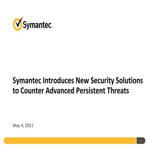 Symantec Introduces New Security Solutions to Counter Advanced Persistent Thr...