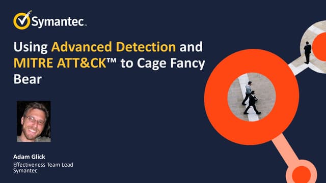 Symantec Webinar Using Advanced Detection and MITRE ATT&CK to Cage Fancy Bear