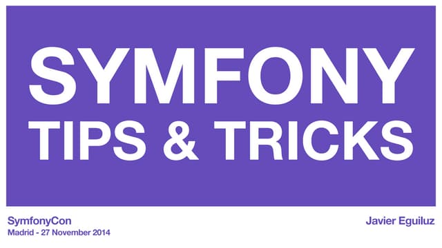 Symfony tips and tricks