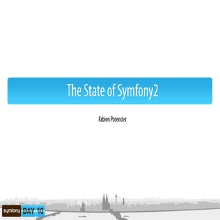 The state of Symfony2 - SymfonyDay ...