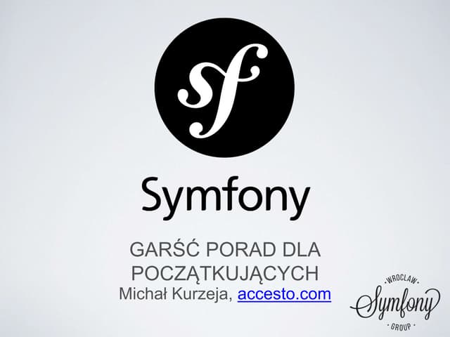 Symfony2 - garść porad