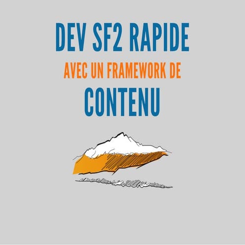 Dev Symfony2 rapide avec un framework de contenu