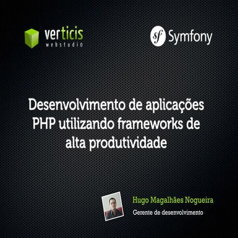 Symfony - Framework PHP de alta produtividade