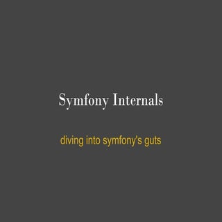 Symfony Internals