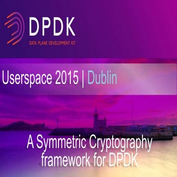 Symmetric Crypto for DPDK - Declan Doherty