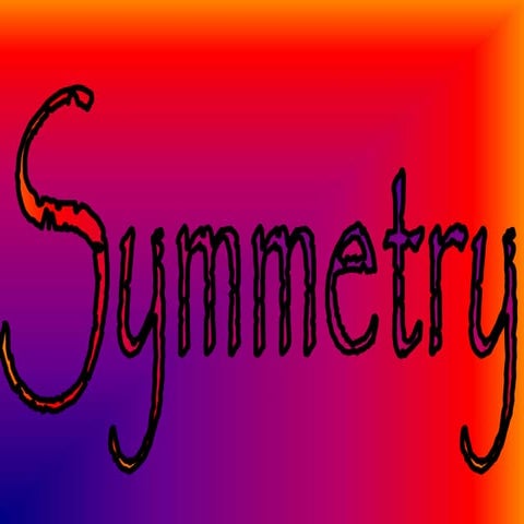 Symmetry 131015035956-phpapp01 (1) (1)