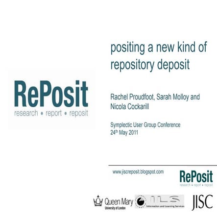 RePosit presentation for Symplectic User Conference 2011