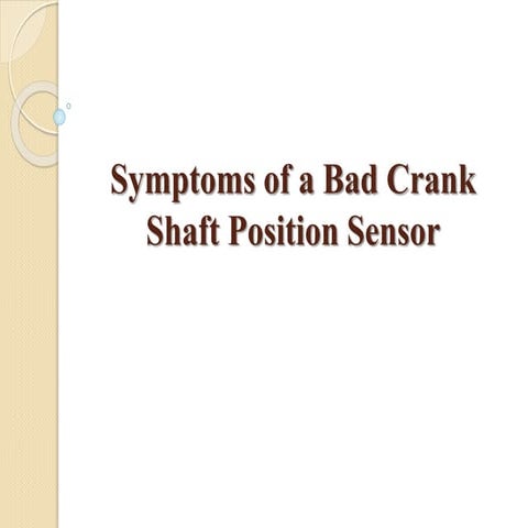 Symptoms of a Bad Crank Shaft Position Sensor