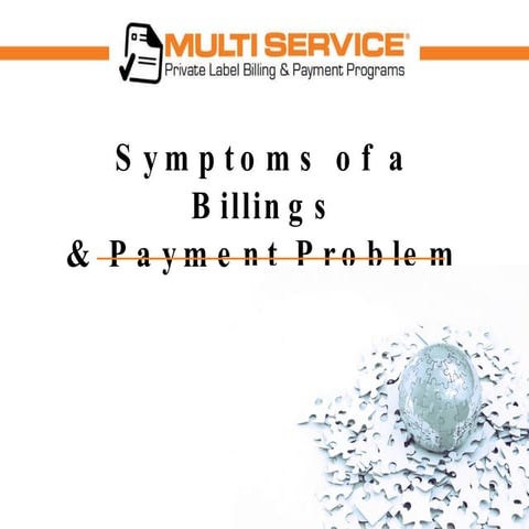 Symptoms of a Billing And Payment Problem