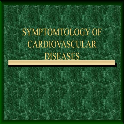 Symptomtology of cardiovascular diseases