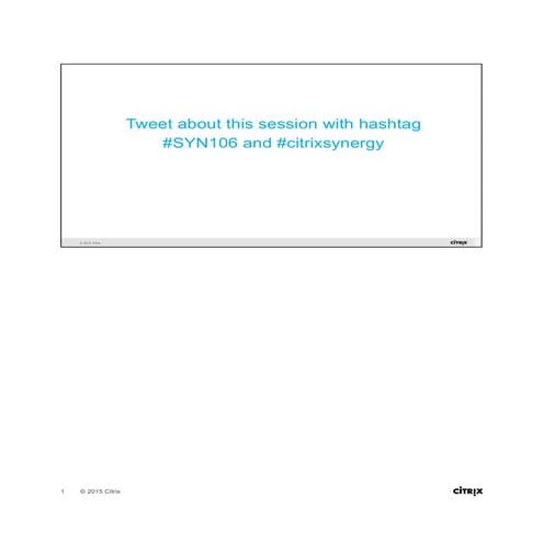 Synergy 2015 Session Slides: SYN106 2020 Technology Landscape From The Citrix...