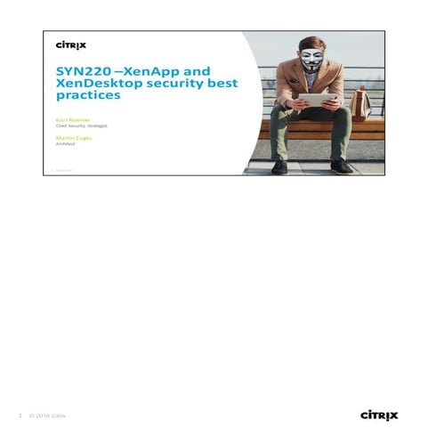 SYN 220: XenApp and XenDesktop Security Best Practices 