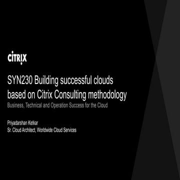 Citrix Synergy 2014 - Syn230 Building successful clouds based on citrix consu...
